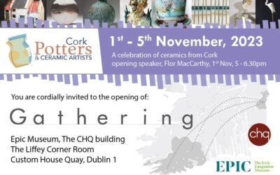 Discover the world of clay at “Gathering” – A Celebration of Cork Ceramic Art @ the EPIC Museum, Dublin.