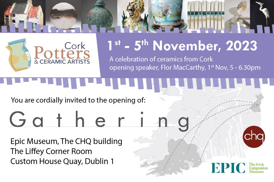 Discover the world of clay at “Gathering” – A Celebration of Cork Ceramic Art @ the EPIC Museum, Dublin.